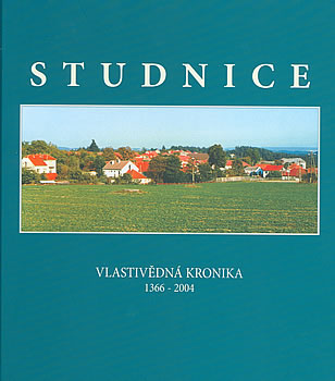Studnice - vlastivědná kronika 1366 - 2004