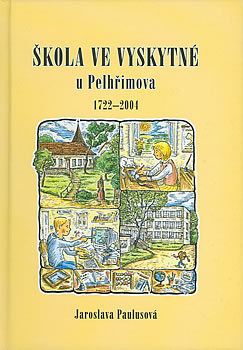 Škola ve Vyskytné u Pelhřimova 1722 - 2004