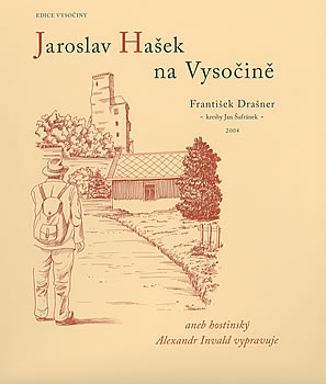 Jaroslav Hašek na Vysočině aneb hostinský Alexandr Invald vypravuje