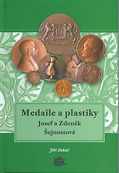 Medaile a plastiky - Josef a Zdeněk Šejnostové