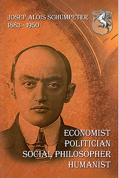Josef Alois Schumpeter - Economist, Politician, Social Philosopher and Humanist